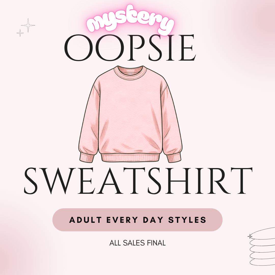 Everyday Sweatshirt OOPSIE