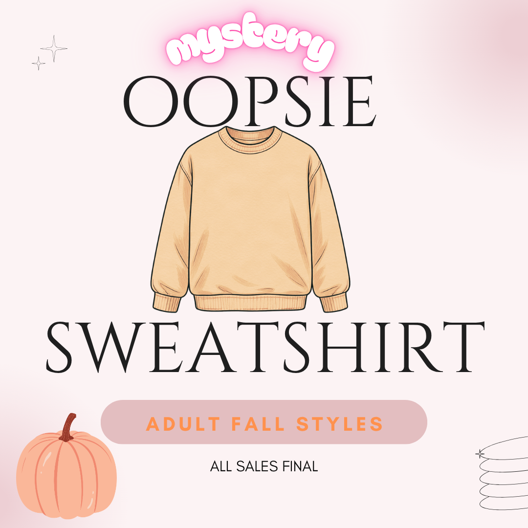 Fall Sweatshirt OOPSIE